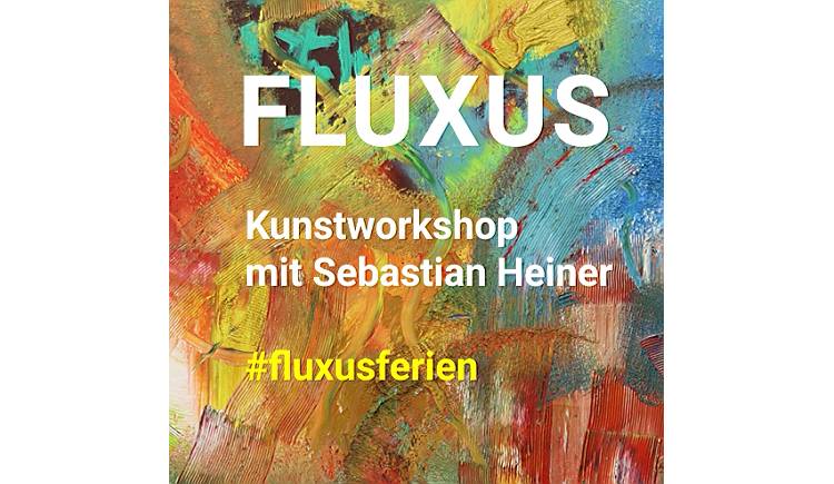 FLUXUS Kunstworkshop mit Sebastian Heiner